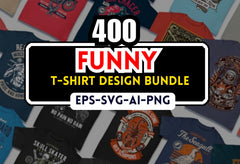 400+ Funny Editable T Shirt Design Bundle Ready for Print on Demand & Merch by Amazon