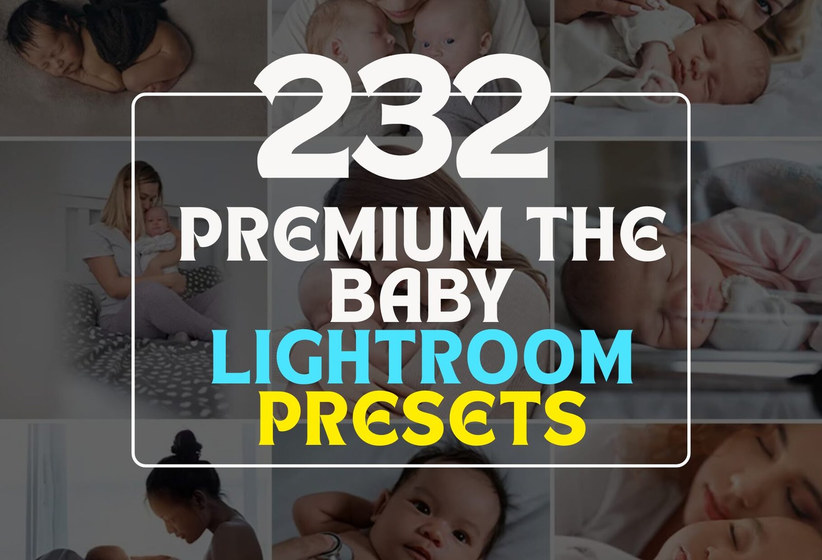 232 Premium Baby Lightroom Presets – Soft & Warm Photo Enhancements