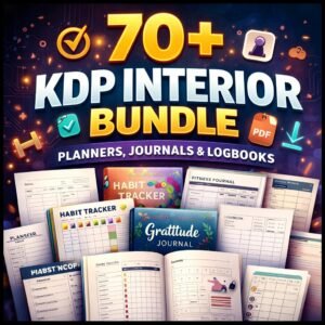 70+ KDP Interior Bundle – Editable Planners, Journals & Logbooks for Amazon KDP Low & Mid Content Publishing