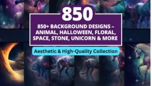 850+ Background Design Bundle | Animal, Halloween, Floral, Space, Stone, Unicorn & More HD Digital Backgrounds